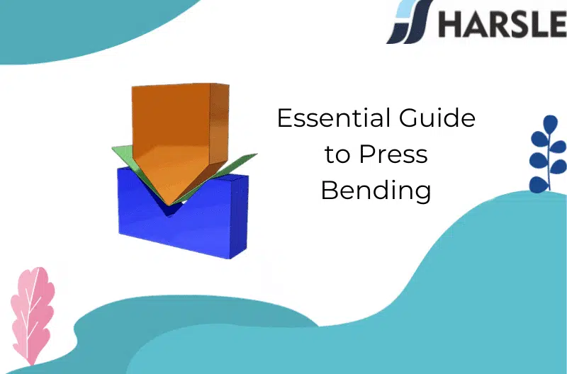 Essential Guide to Press Bending 1